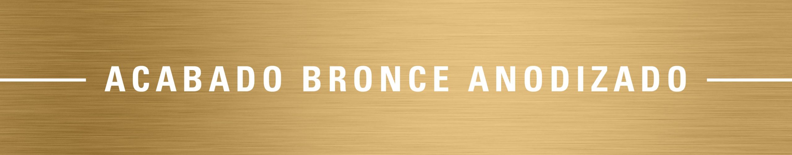 Acabado bronce anodizado